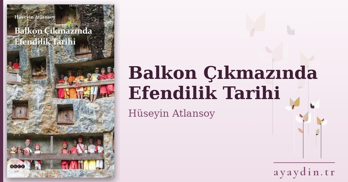 Balkon Çıkmazında Efendilik Tarihi - Hüseyin Atlansoy kitap alıntıları ve sözleri
