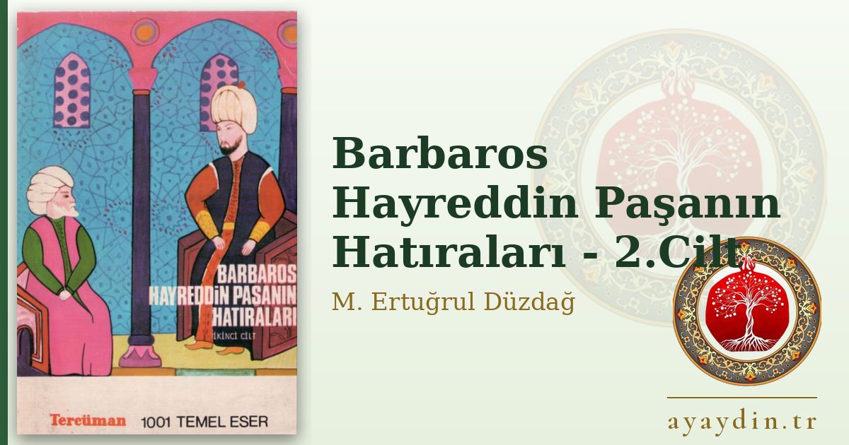 Barbaros Hayreddin Paşanın Hatıraları - 2.Cilt - M. Ertuğrul Düzdağ kitap alıntıları ve sözleri