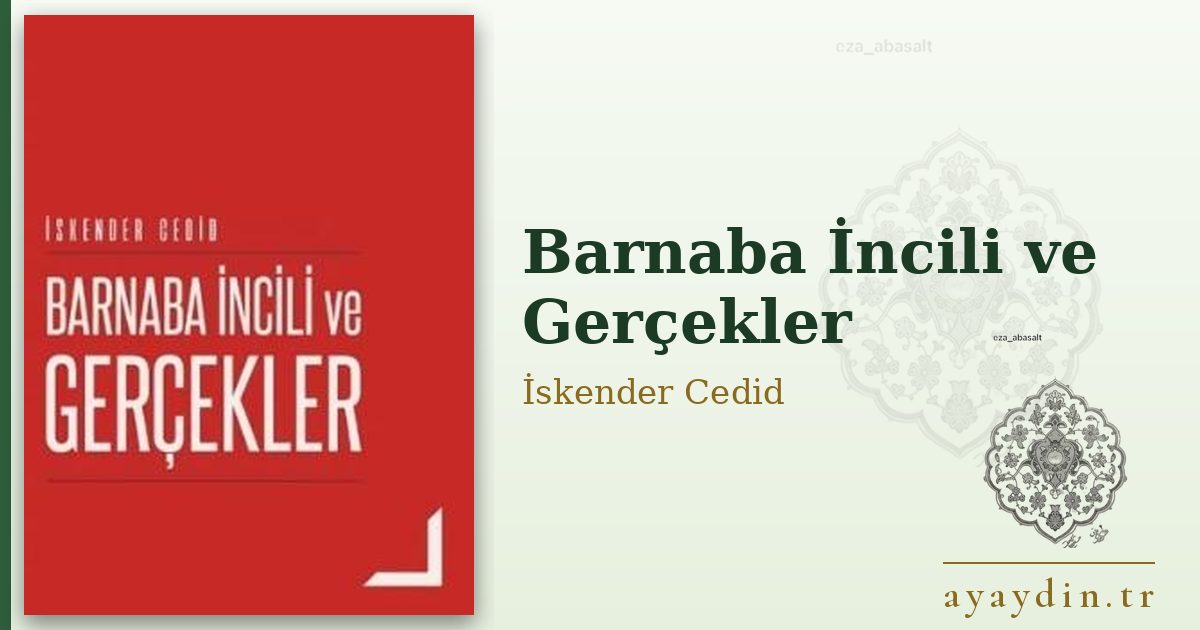 Barnaba İncili ve Gerçekler - İskender Cedid kitap alıntıları ve sözleri