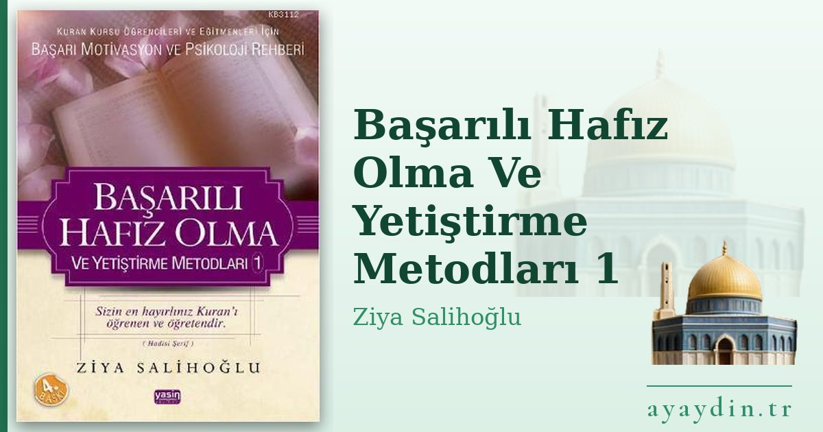 Başarılı Hafız Olma Ve Yetiştirme Metodları 1 - Ziya Salihoğlu kitap alıntıları ve sözleri
