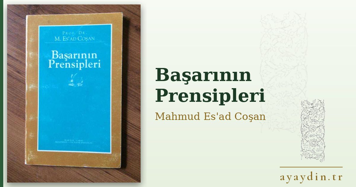 Başarının Prensipleri - Mahmud Es'ad Coşan kitap alıntıları ve sözleri