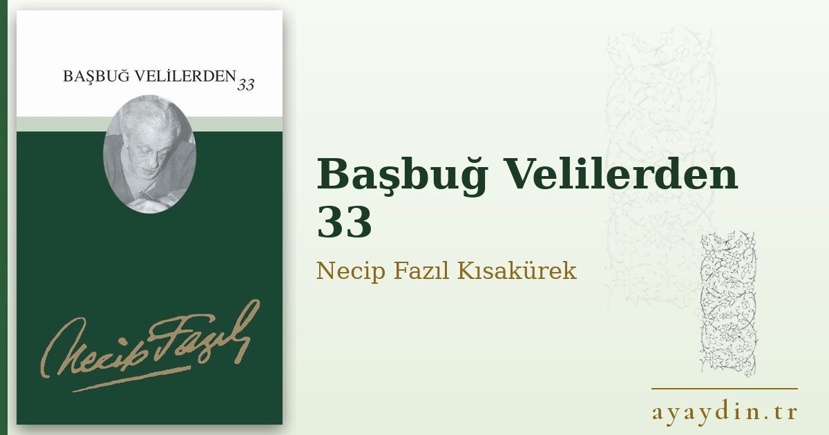 Başbuğ Velilerden 33 - Necip Fazıl Kısakürek kitap alıntıları ve sözleri