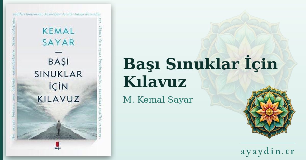 Başı Sınuklar İçin Kılavuz - M. Kemal Sayar kitap alıntıları ve sözleri