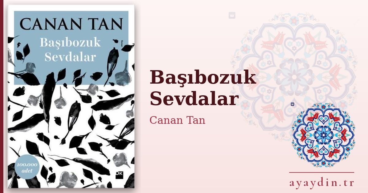 Başıbozuk Sevdalar - Canan Tan kitap alıntıları ve sözleri