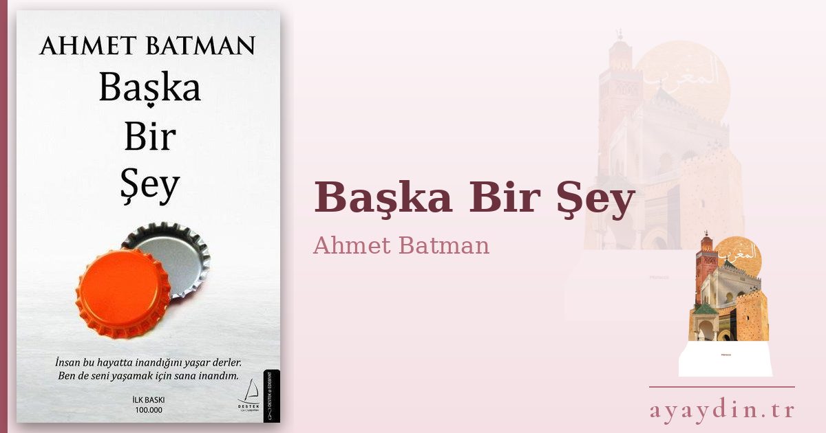 Başka Bir Şey - Ahmet Batman kitap alıntıları ve sözleri