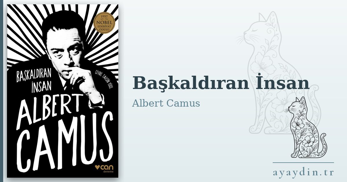 Başkaldıran İnsan - Albert Camus kitap alıntıları ve sözleri