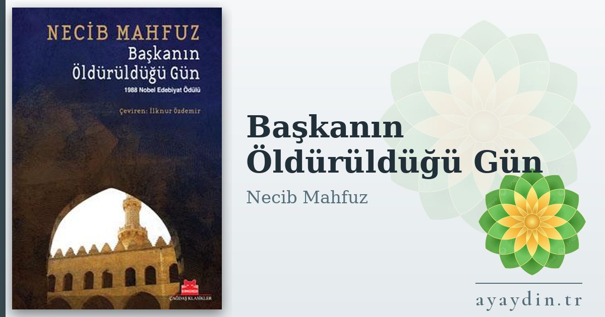Başkanın Öldürüldüğü Gün - Necib Mahfuz kitap alıntıları ve sözleri