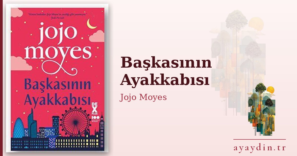 Başkasının Ayakkabısı - Jojo Moyes kitap alıntıları ve sözleri