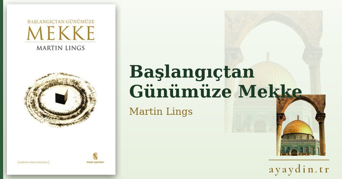 Başlangıçtan Günümüze Mekke - Martin Lings kitap alıntıları ve sözleri