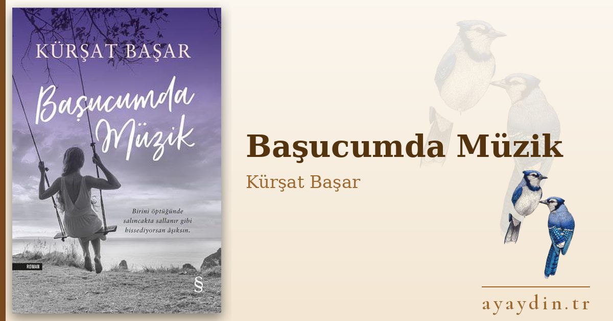 Başucumda Müzik - Kürşat Başar kitap alıntıları ve sözleri