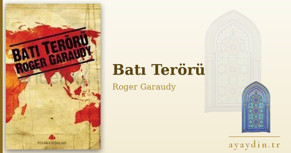 Batı Terörü - Roger Garaudy kitap alıntıları ve sözleri