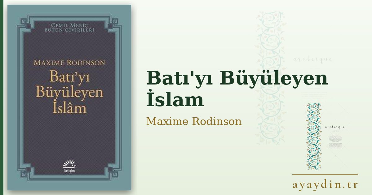 Batı'yı Büyüleyen İslam - Maxime Rodinson kitap alıntıları ve sözleri