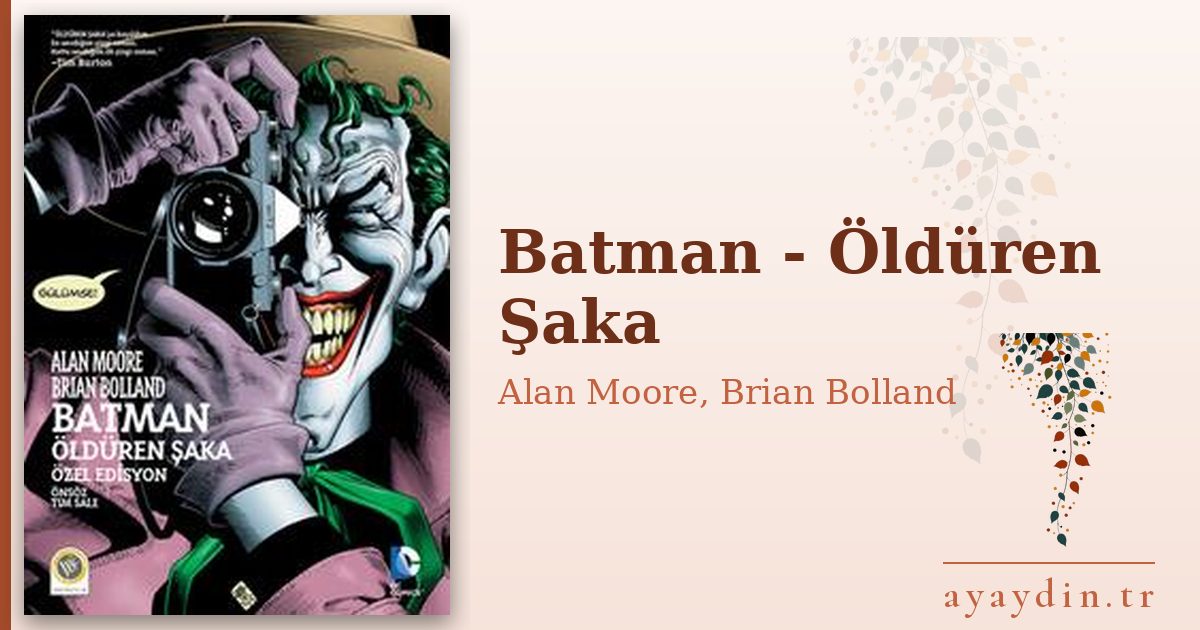 Batman - Öldüren Şaka - Alan Moore, Brian Bolland kitap alıntıları ve sözleri