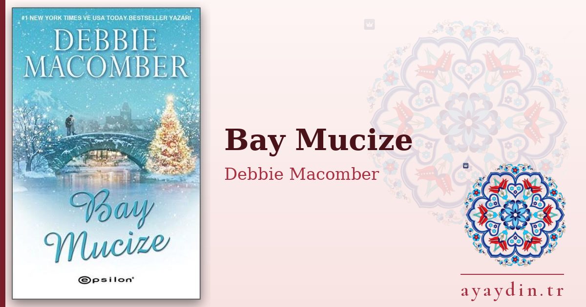 Bay Mucize - Debbie Macomber kitap alıntıları ve sözleri