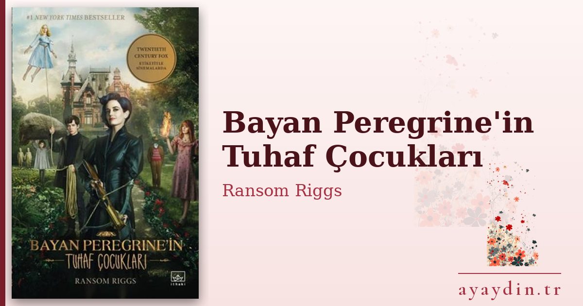 Bayan Peregrine'in Tuhaf Çocukları - Ransom Riggs kitap alıntıları ve sözleri
