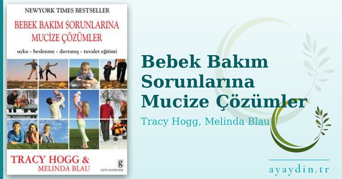Bebek Bakım Sorunlarına Mucize Çözümler - Tracy Hogg, Melinda Blau kitap alıntıları ve sözleri