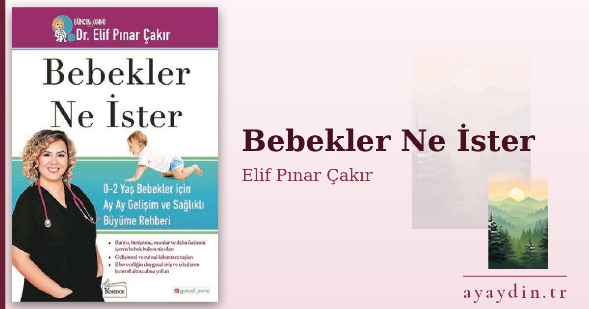 Bebekler Ne İster - Elif Pınar Çakır kitap alıntıları ve sözleri