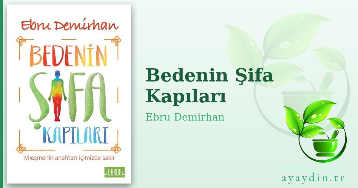 Bedenin Şifa Kapıları - Ebru Demirhan kitap alıntıları ve sözleri
