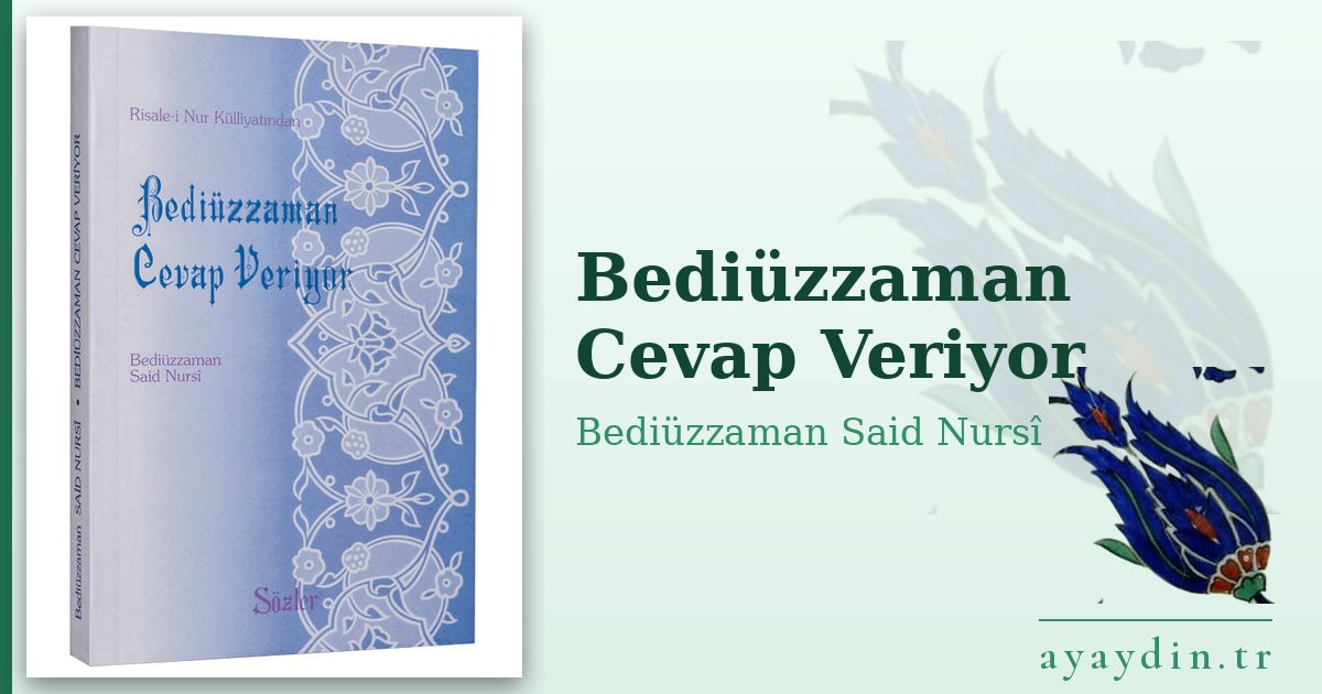 Bediüzzaman Cevap Veriyor - Bediüzzaman Said Nursî kitap alıntıları ve sözleri