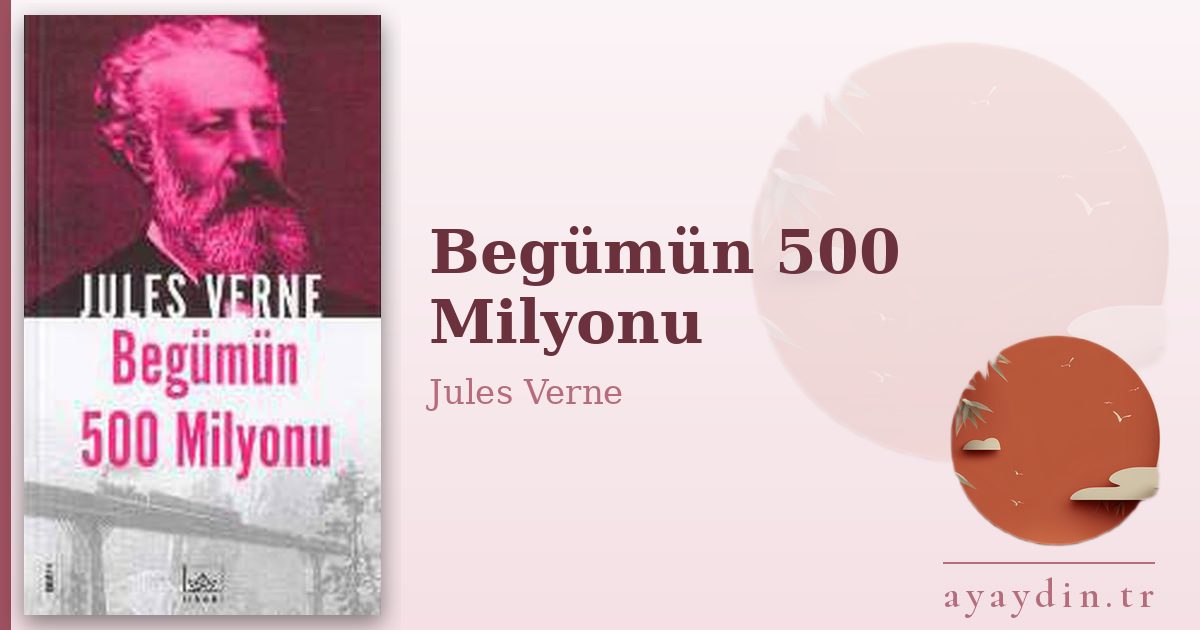 Begümün 500 Milyonu - Jules Verne kitap alıntıları ve sözleri
