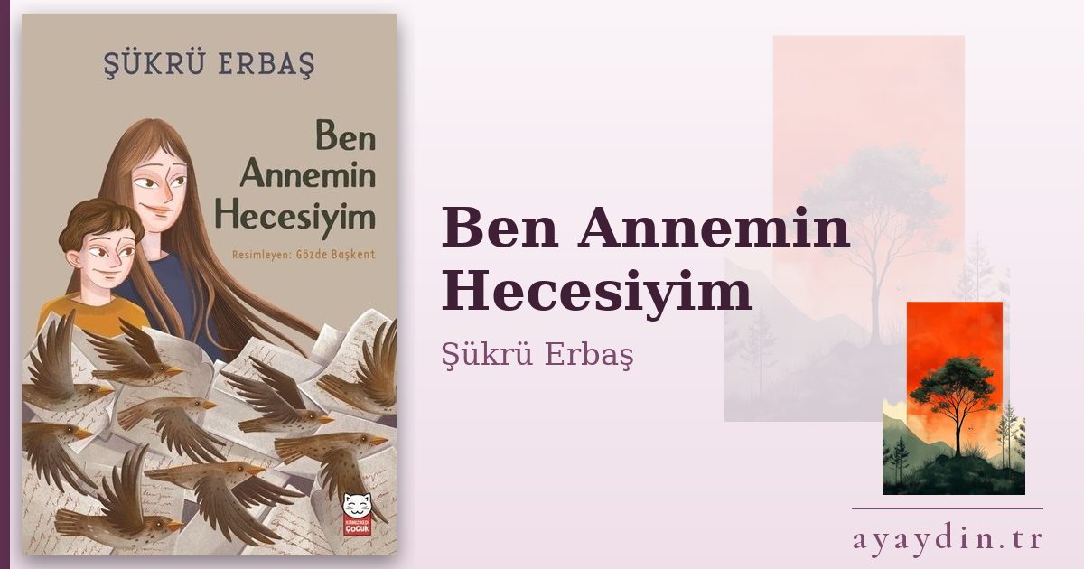 Ben Annemin Hecesiyim - Şükrü Erbaş kitap alıntıları ve sözleri