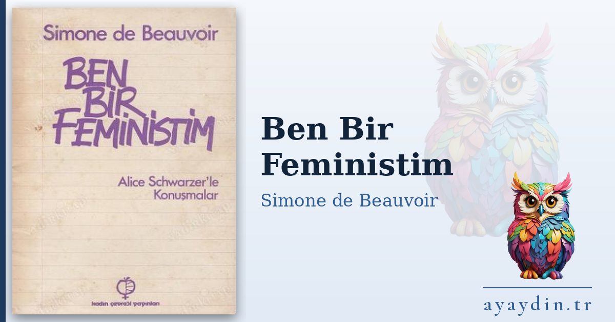 Ben Bir Feministim - Simone de Beauvoir kitap alıntıları ve sözleri