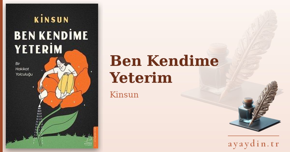 Ben Kendime Yeterim - Kinsun kitap alıntıları ve sözleri