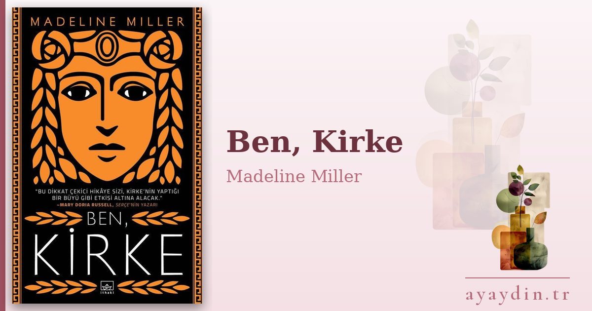 Ben, Kirke - Madeline Miller kitap alıntıları ve sözleri