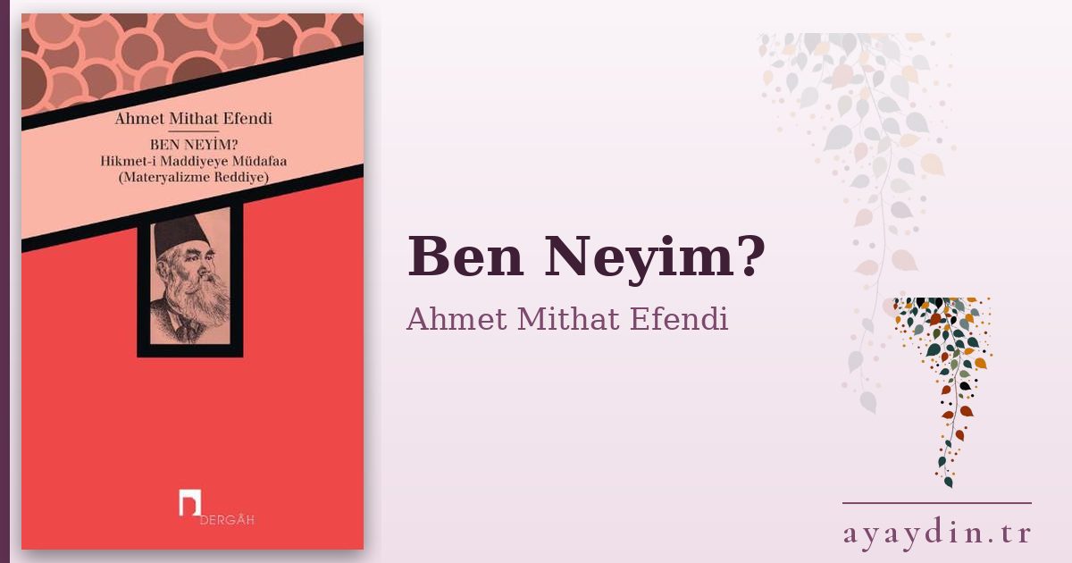 Ben Neyim? - Ahmet Mithat Efendi kitap alıntıları ve sözleri