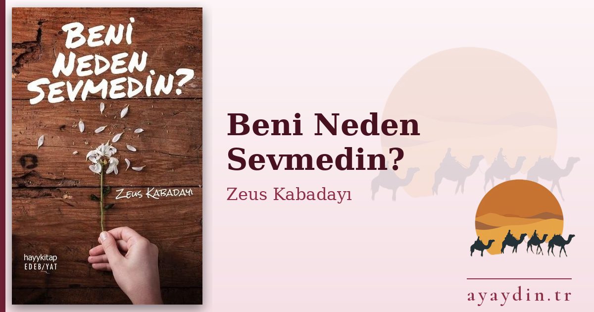 Beni Neden Sevmedin? - Zeus Kabadayı kitap alıntıları ve sözleri