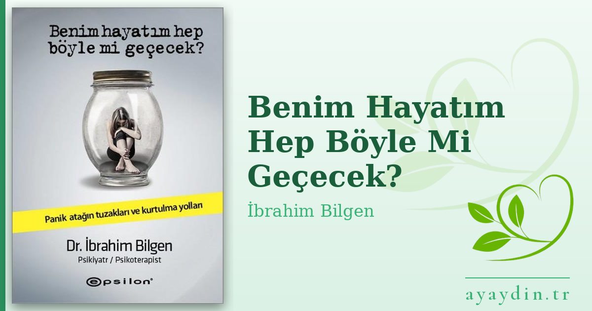 Benim Hayatım Hep Böyle Mi Geçecek? - İbrahim Bilgen kitap alıntıları ve sözleri