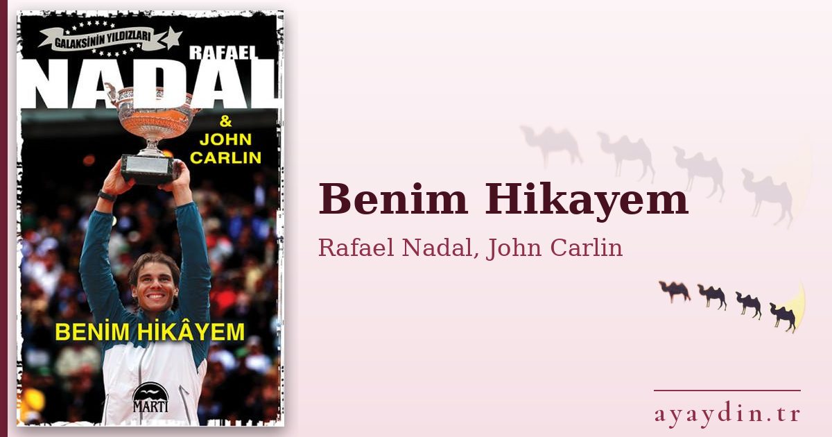 Benim Hikayem - Rafael Nadal, John Carlin kitap alıntıları ve sözleri