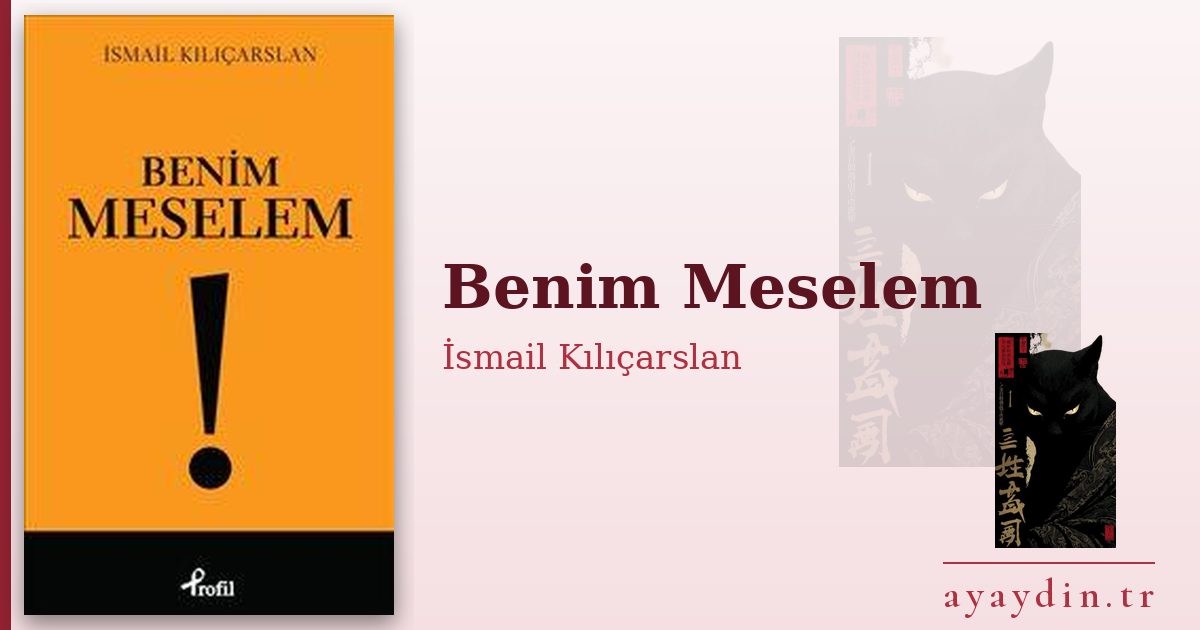 Benim Meselem - İsmail Kılıçarslan kitap alıntıları ve sözleri