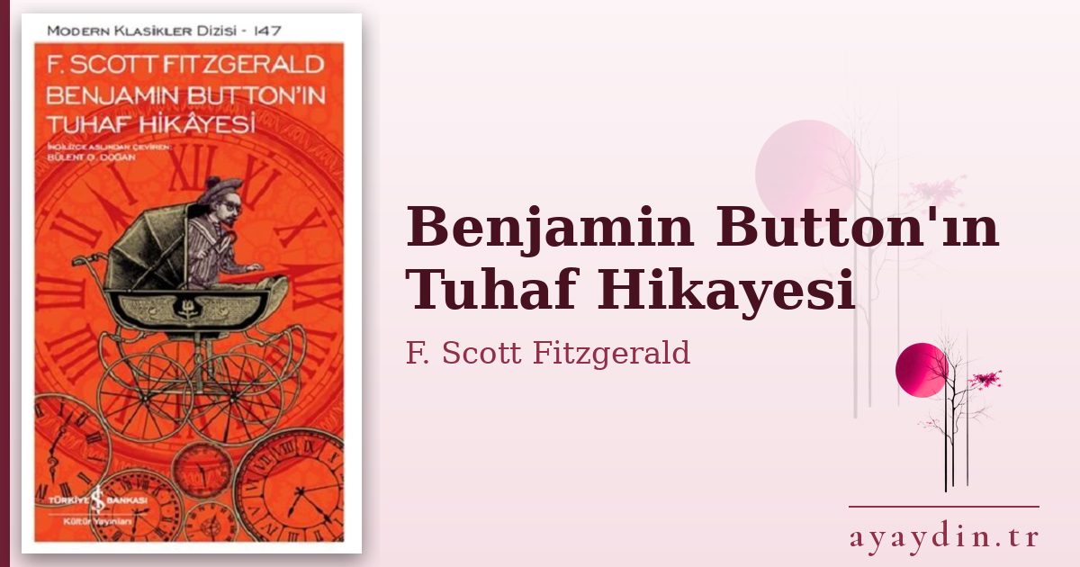 Benjamin Button'ın Tuhaf Hikayesi - F. Scott Fitzgerald kitap alıntıları ve sözleri