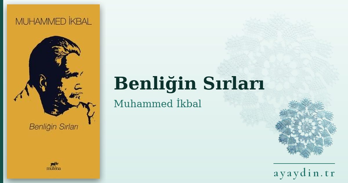 Benliğin Sırları - Muhammed İkbal kitap alıntıları ve sözleri