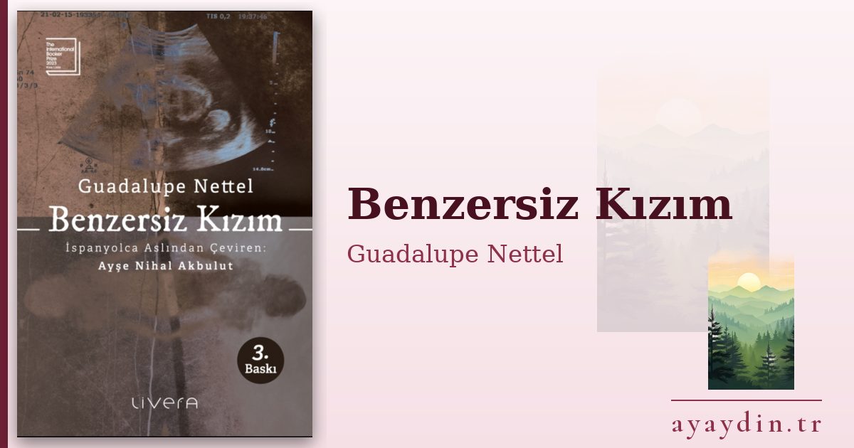 Benzersiz Kızım - Guadalupe Nettel kitap alıntıları ve sözleri