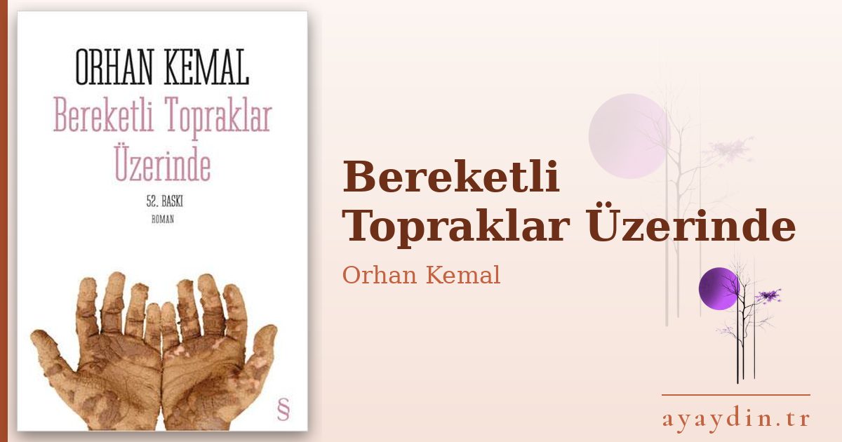 Bereketli Topraklar Üzerinde - Orhan Kemal kitap alıntıları ve sözleri