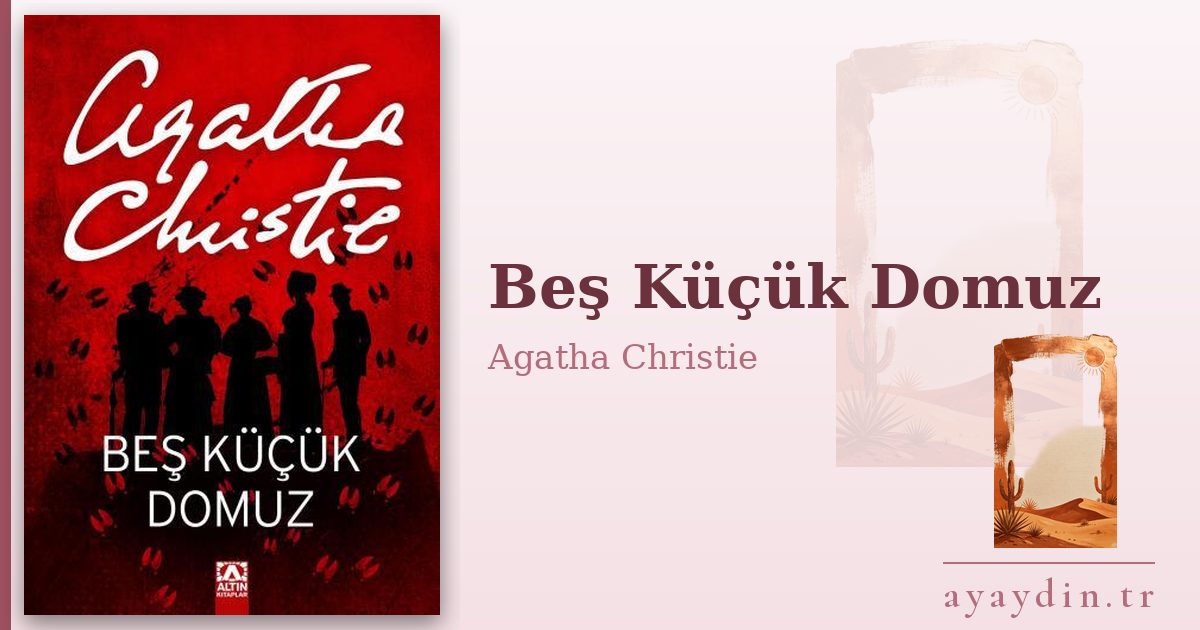Beş Küçük Domuz - Agatha Christie kitap alıntıları ve sözleri