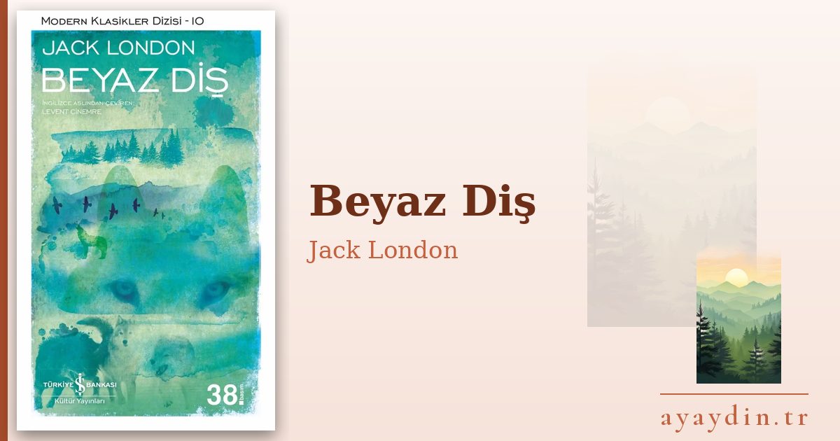 Beyaz Diş - Jack London kitap alıntıları ve sözleri