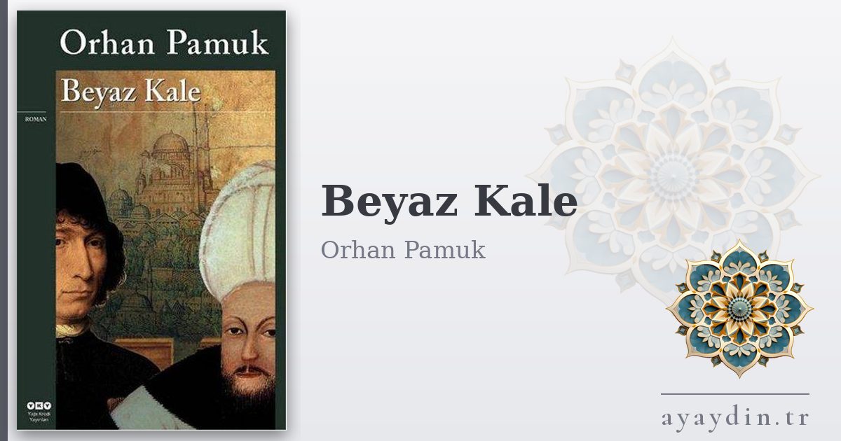 Beyaz Kale - Orhan Pamuk kitap alıntıları ve sözleri