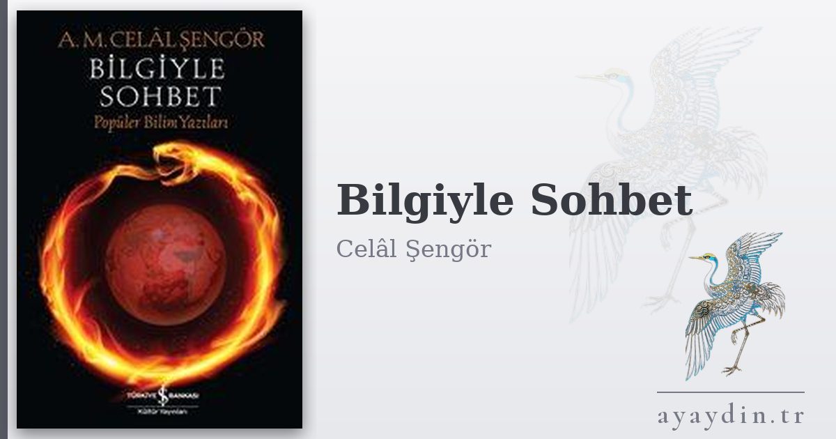 Bilgiyle Sohbet - Celâl Şengör kitap alıntıları ve sözleri