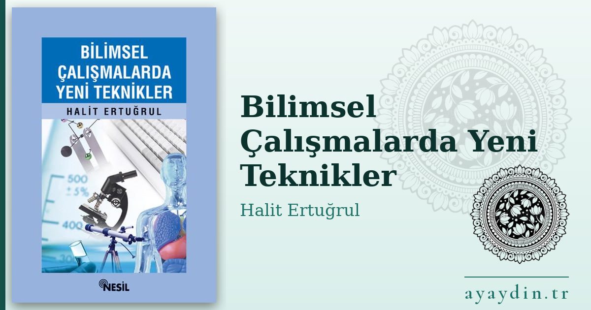 Bilimsel Çalışmalarda Yeni Teknikler - Halit Ertuğrul kitap alıntıları ve sözleri