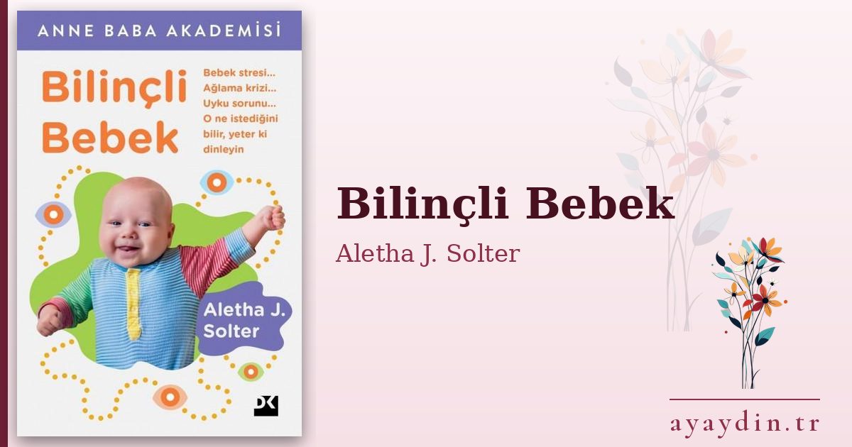 Bilinçli Bebek - Aletha J. Solter kitap alıntıları ve sözleri