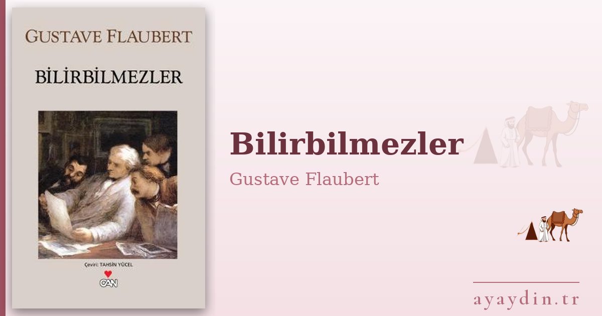 Bilirbilmezler - Gustave Flaubert kitap alıntıları ve sözleri
