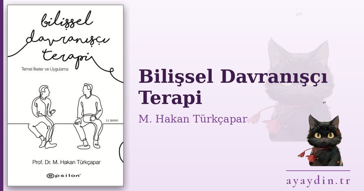Bilişsel Davranışçı Terapi - M. Hakan Türkçapar kitap alıntıları ve sözleri