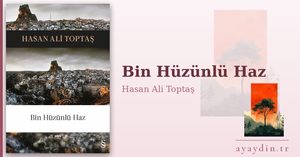 Bin Hüzünlü Haz - Hasan Ali Toptaş kitap alıntıları ve sözleri