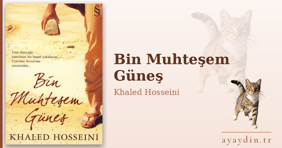 Bin Muhteşem Güneş - Khaled Hosseini kitap alıntıları ve sözleri