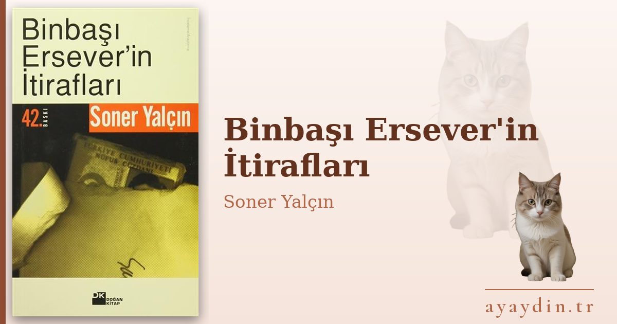 Binbaşı Ersever'in İtirafları - Soner Yalçın kitap alıntıları ve sözleri