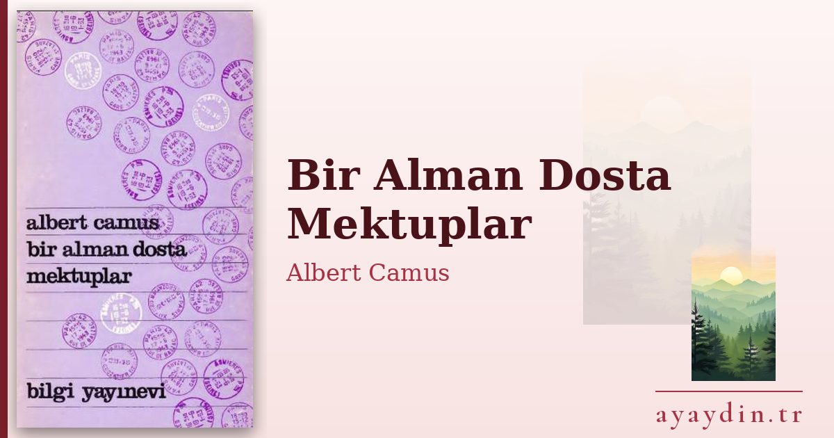 Bir Alman Dosta Mektuplar - Albert Camus kitap alıntıları ve sözleri