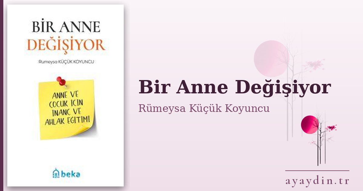 Bir Anne Değişiyor - Rümeysa Küçük Koyuncu kitap alıntıları ve sözleri